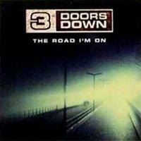 3 Doors Down - The Road I'm On