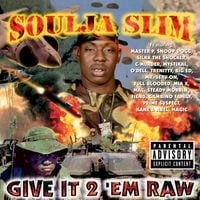 Soulja Slim - Give It 2 'Em Raw