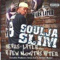 Soulja Slim - Years Later...A Few Months After
