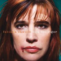 Fabiana Cantilo - Hija del Rigor