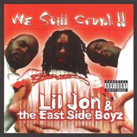 Lil Jon & The East Side Boyz - We Still Crunk!!
