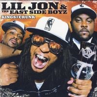 Lil Jon & The East Side Boyz - Kings of Crunk