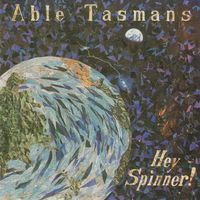 Able Tasmans - Hey Spinner!