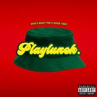 Playlunch - Who's Ready For A Good Time?