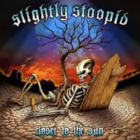 Slightly Stoopid - Closer to the Sun