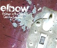 Elbow - Asleep in the Back/Coming Second