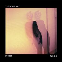 Trixie Whitley - Fourth Corner