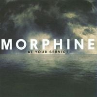 Morphine - At Your Service
