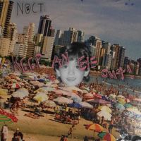 NOCT - Keep an Eye Out