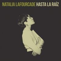 Natalia Lafourcade - Hasta la Ra&iacute;z