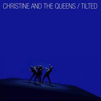 Christine and the Queens - Tilted