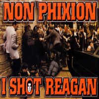 Non Phixion - I Shot Reagan