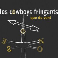 Les Cowboys Fringants - Que du Vent