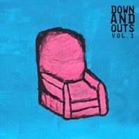 Down And Outs - Down and Outs, Vol. 1