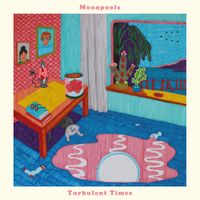 Moonpools - Turbulent Times