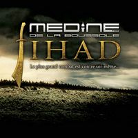 Medine - Jihad, Le Plus Grand Combat est Contre Soi-M&ecirc;me