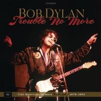 Bob Dylan - The Bootleg Series Vol. 13: Trouble No More 1979&ndash;1981