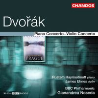 Rustem Hayroudinoff / James Ehnes / BBC Philharmonic / Gianandrea Noseda - Dvoř&aacute;k: Piano Concerto; Violin Concerto