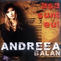 Andreea Bălan - Așa sunt eu