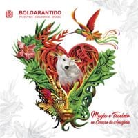 Boi Bumb&aacute; Garantido - Magia e Fasc&iacute;nio no Cora&ccedil;&atilde;o da Amaz&ocirc;nia