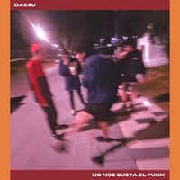 Daesu - No Nos Gusta el Funk