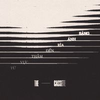 The Cassette - Từ Vực Thẳm Đến R&igrave;a &Aacute;nh S&aacute;ng