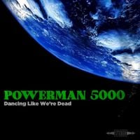 Powerman 5000 - Dancing Like We&rsquo;re Dead