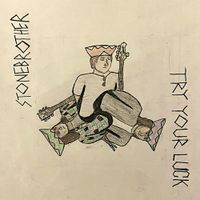 Stonebrother - Try Your Luck