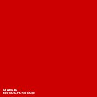 Edo Saiya - Weil du
