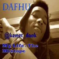 Kemet Dank - My Life : The Mixtape