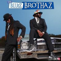 Bluez Brothaz - The Bluez Brothaz