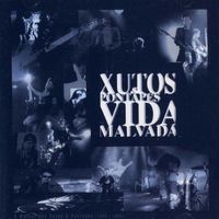 Xutos & Pontap&eacute;s - Vida Malvada