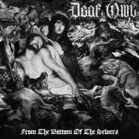 Deaf Owl - From the Bottom of the Sewers