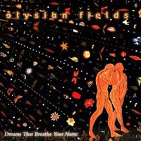Elysian Fields - Dreams That Breathe Your Name