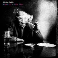 Elysian Fields - Bum Raps & Love Taps