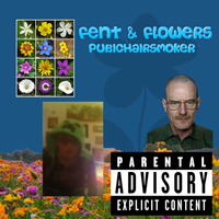 PubicHairSmoker - Fent & Flowers