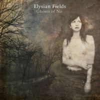 Elysian Fields - Ghosts of No