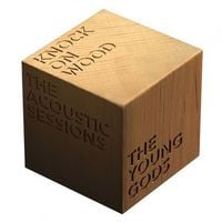 The Young Gods - Knock On Wood - The Acoustic Sessions