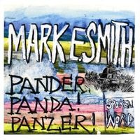 Mark E. Smith - Pander! Panda! Panzer!