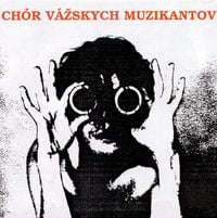 Ch&oacute;r V&aacute;žskych Muzikantov - Ch&oacute;r V&aacute;žskych Muzikantov