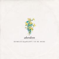 Aberdeen - Homesick and Happy to Be Here