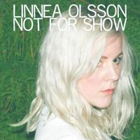 Linnea Olsson - Not For Show