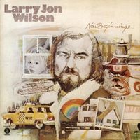 Larry Jon Wilson - New Beginnings