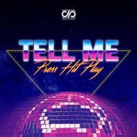 Press Hit Play - Tell Me