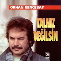 Orhan Gencebay - Yalnız Değilsin