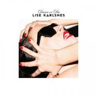 Lise Karlsnes - Dance Or Die