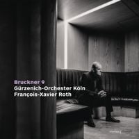 Fran&ccedil;ois-Xavier Roth - Bruckner 9