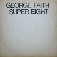 George Faith - Super Eight