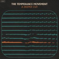 The Temperance Movement - A Deeper Cut