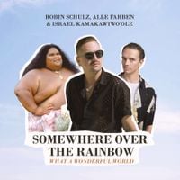 Robin Schulz - Somewhere Over the Rainbow / What a Wonderful World